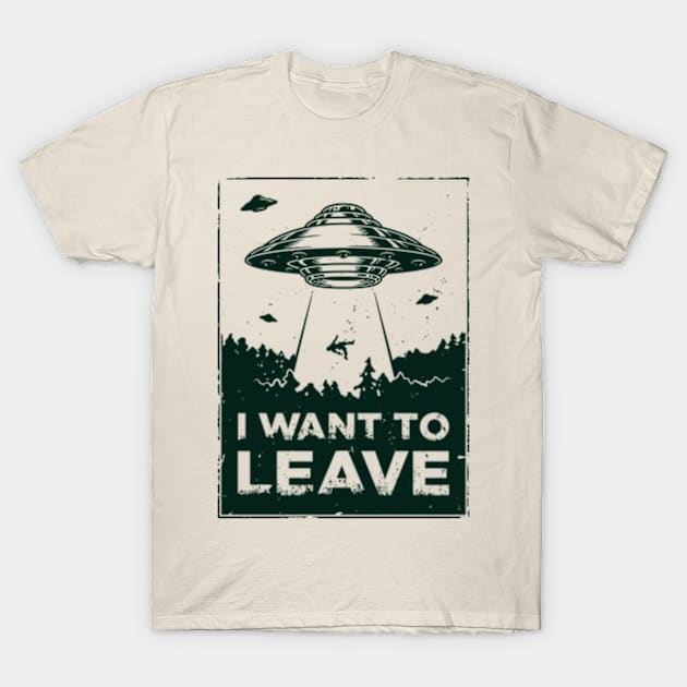 I Want to Leave T-Shirt by nze pen